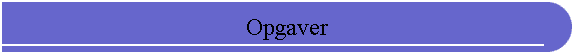 Opgaver